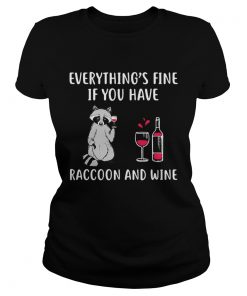 Everythings fine if you have raccoon and wine  Classic Ladies