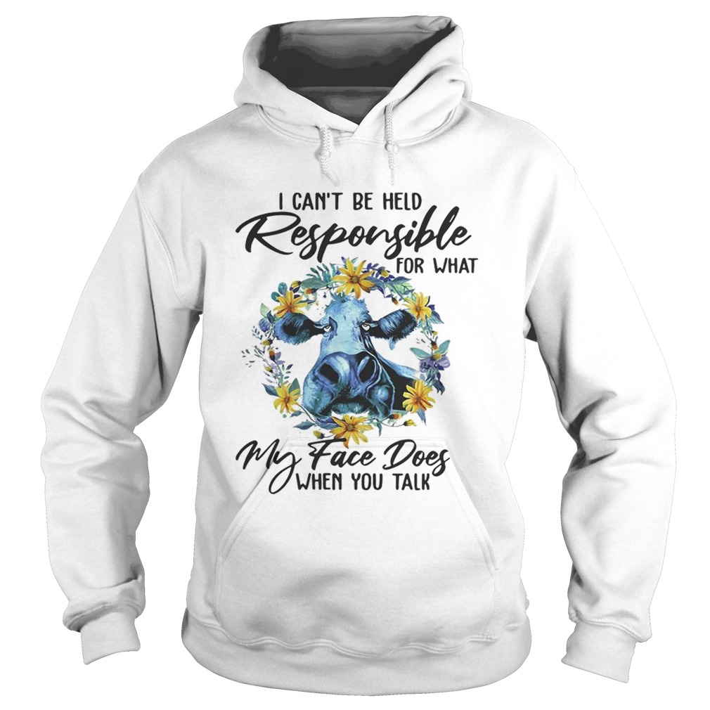 Floral cow I cant be held responsible for what my face dogs when you talk Hoodie