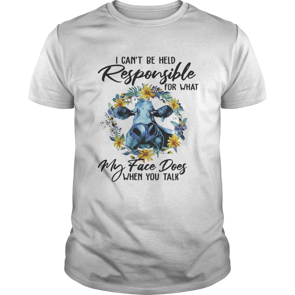 Floral cow I cant be held responsible for what my face dogs when you talk Unisex