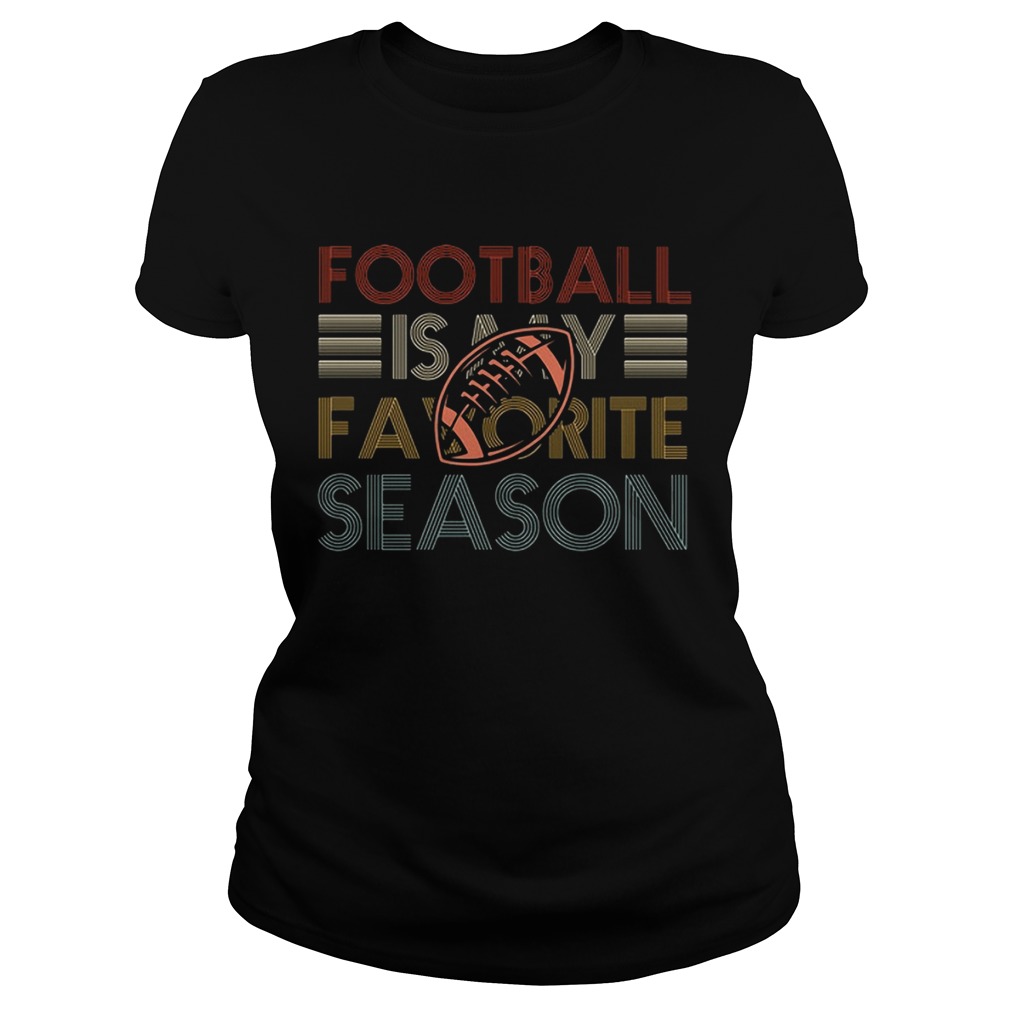 Football is my favorite season retro Classic Ladies