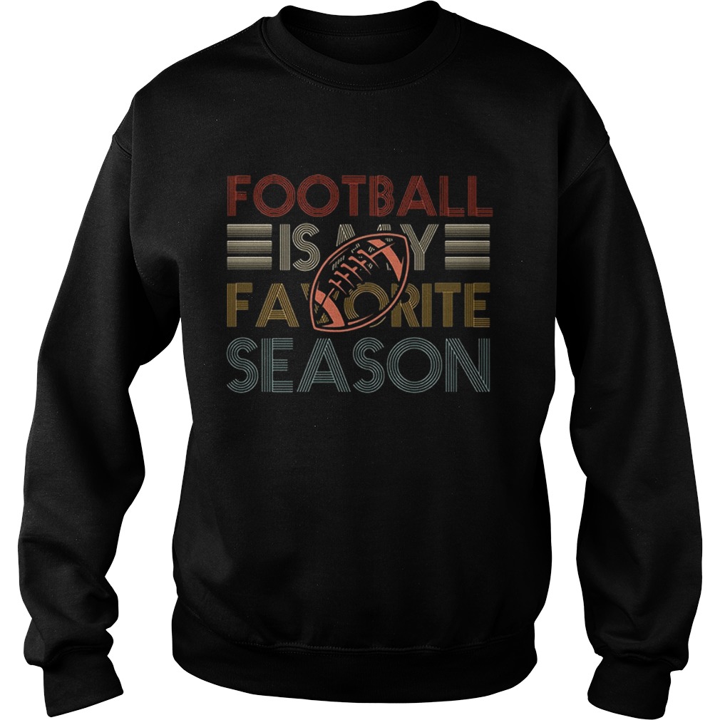 Football is my favorite season retro Sweatshirt