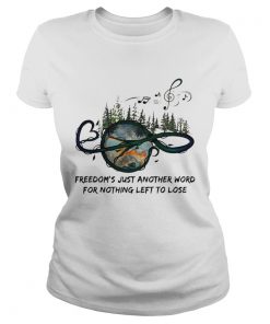 Freedoms just another word for nothing left to lose  Classic Ladies