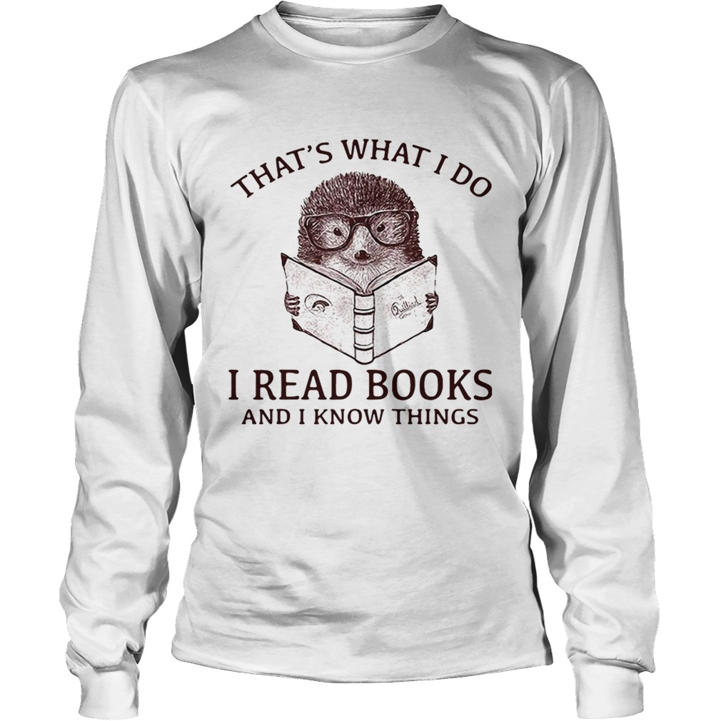 Hedgehog I read books and I know things LongSleeve