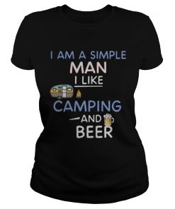 I am a simple man I like camping and beer  Classic Ladies