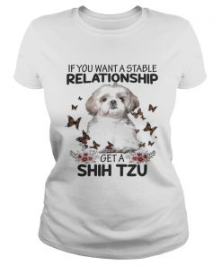 If you want a stable relationship get a Shih Tzu  Classic Ladies