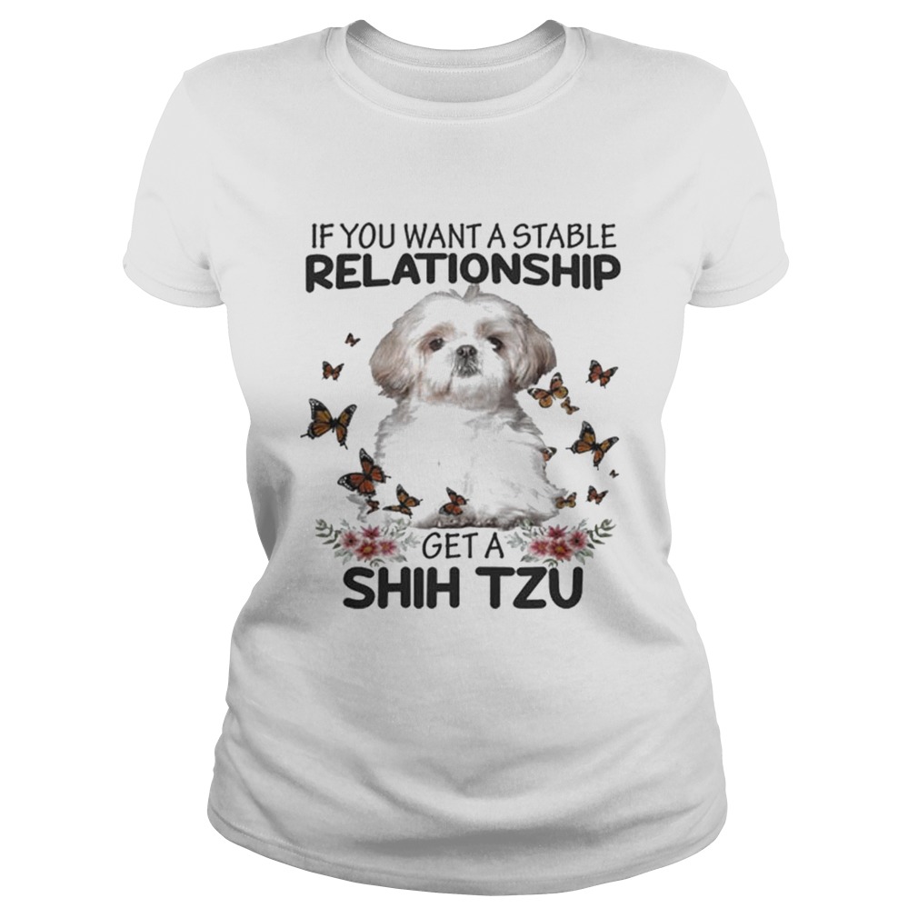 If you want a stable relationship get a Shih Tzu Classic Ladies