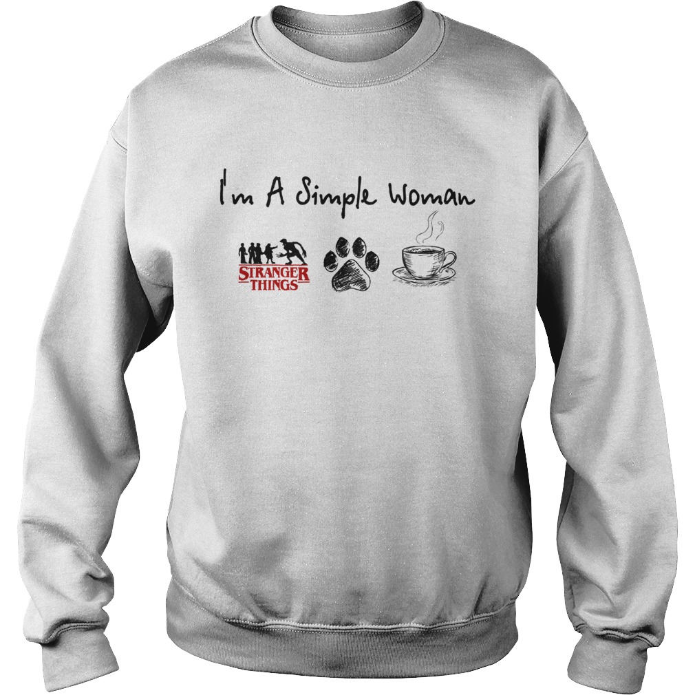 Im a simple woman I like Stranger Things Dog and Coffee Sweatshirt