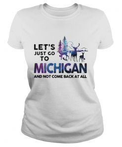 Lets just go to Michigan and not come back at all  Classic Ladies