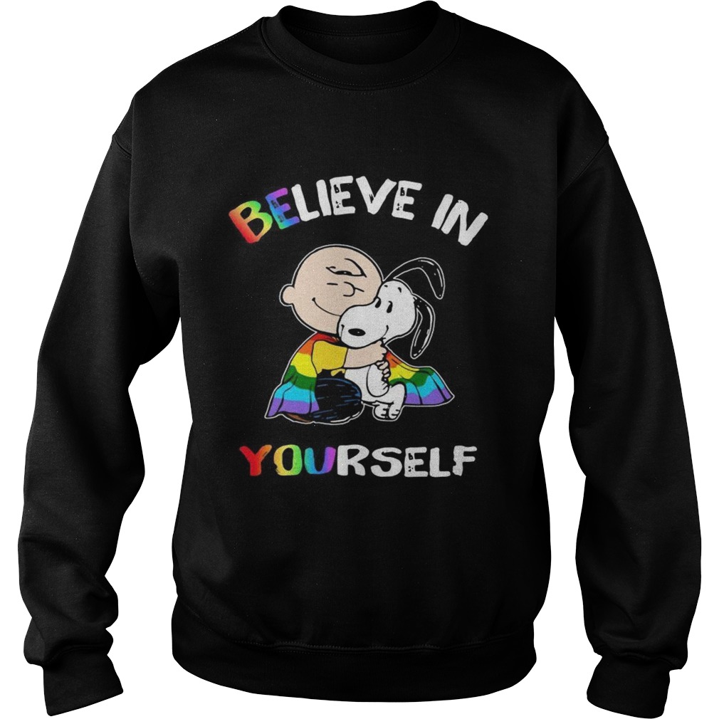 Lgbt Snoopy and Charlie Brown believe in yourself Sweatshirt