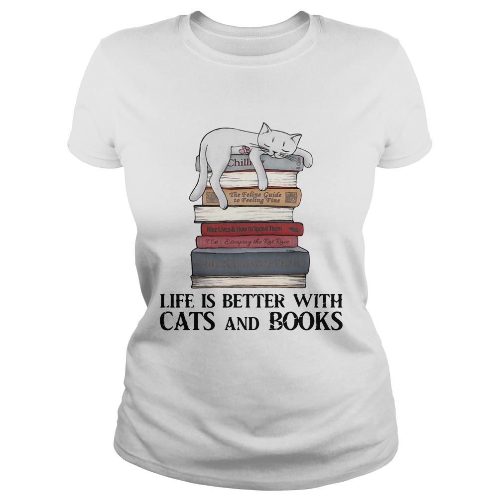 Life is better with cats and books Classic Ladies