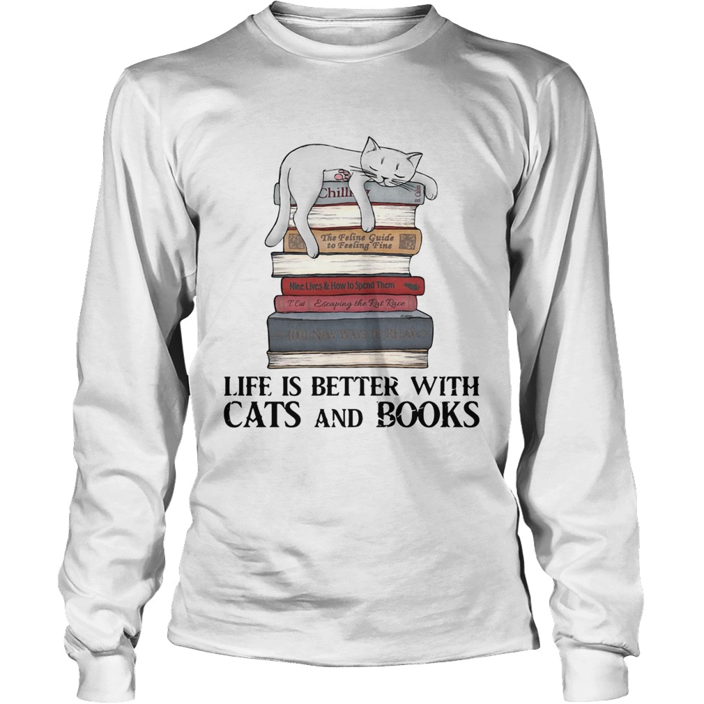 Life is better with cats and books LongSleeve