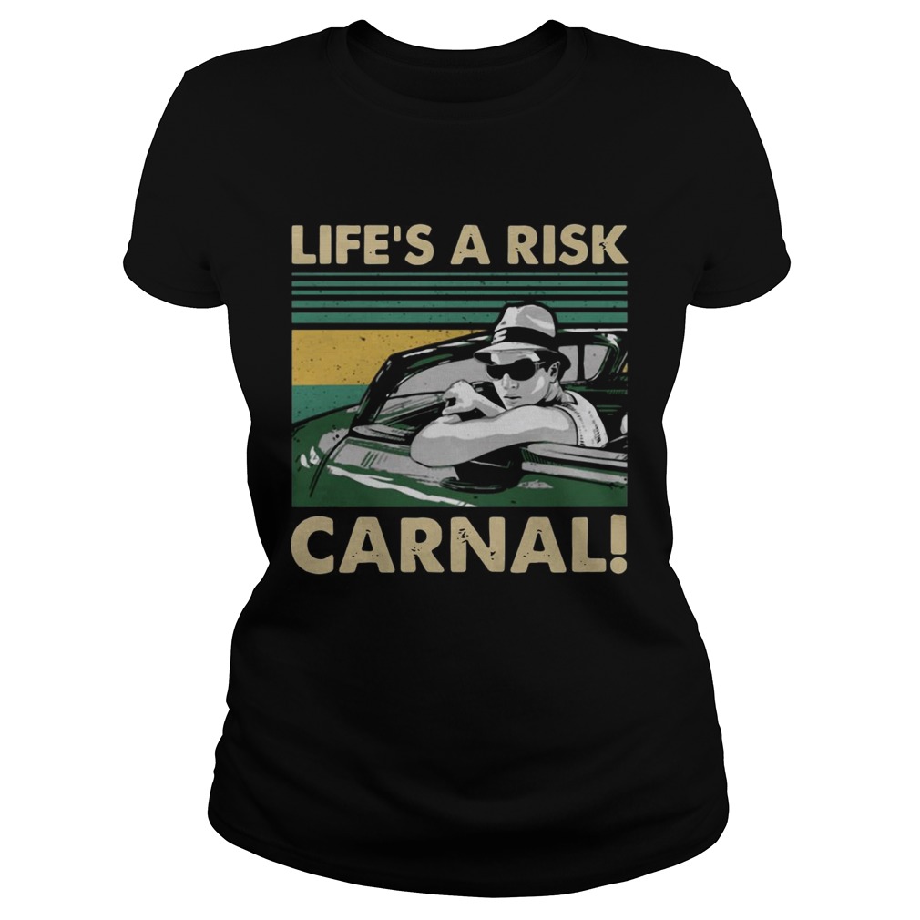 Lifes a Risk Carnal Vintage Classic Ladies