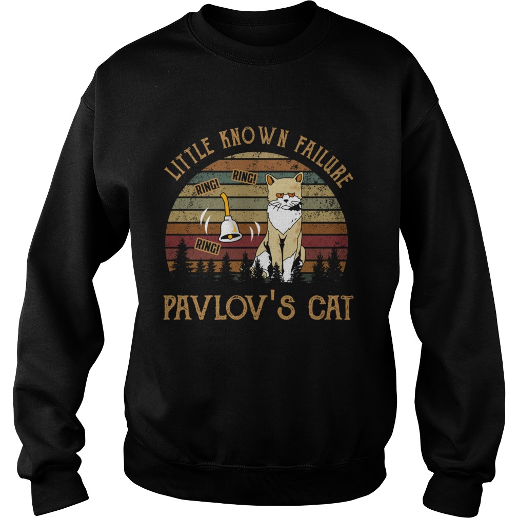 Little known failure pavlovs cat ring ring ring vintage sunset Sweatshirt