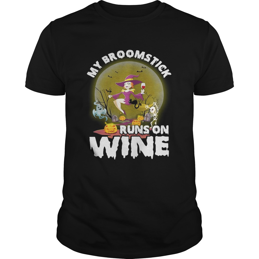 My broomstick runs on wine halloween Unisex