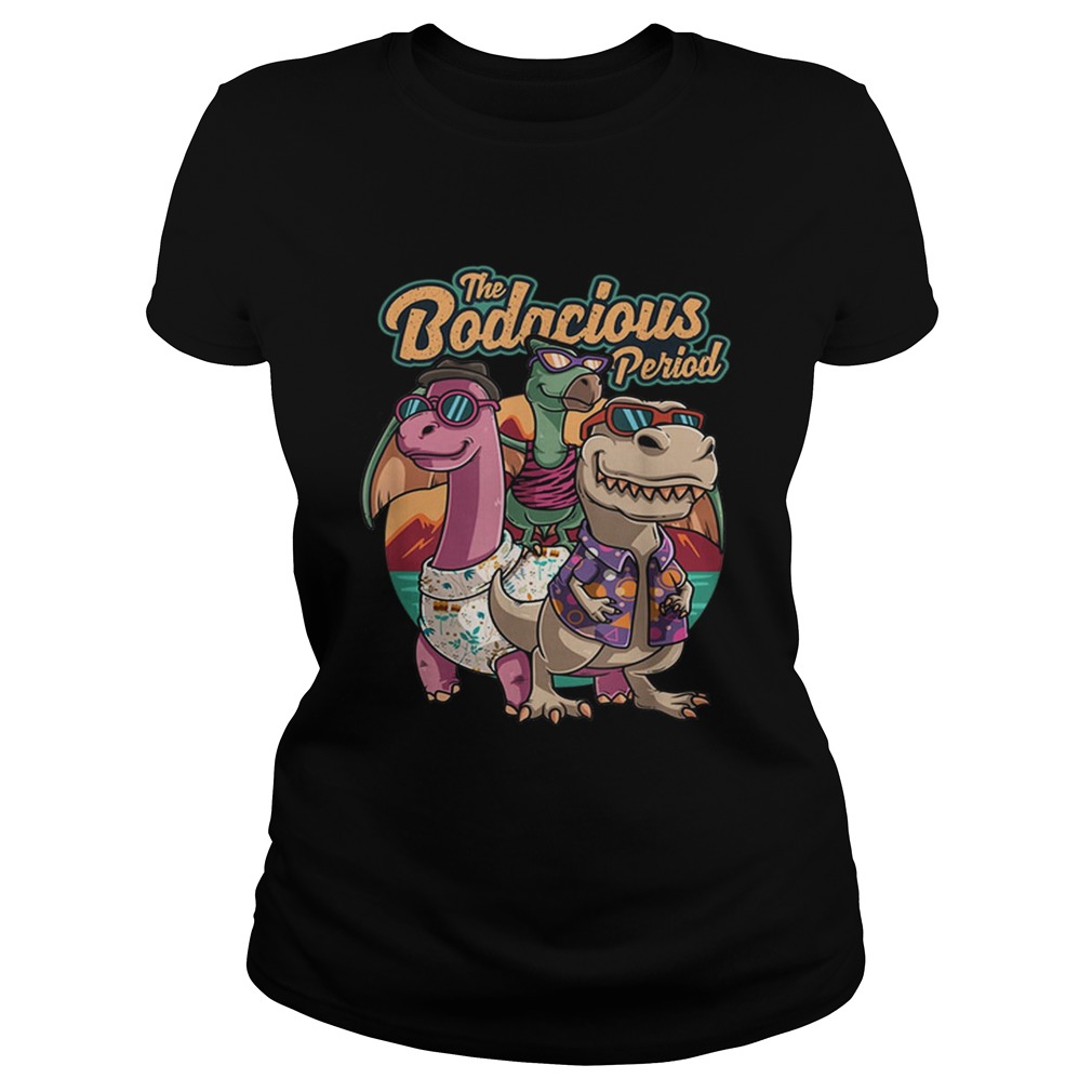 Official Bodacious Period Tropical Beach Summer Surfing Vacation TS Classic Ladies