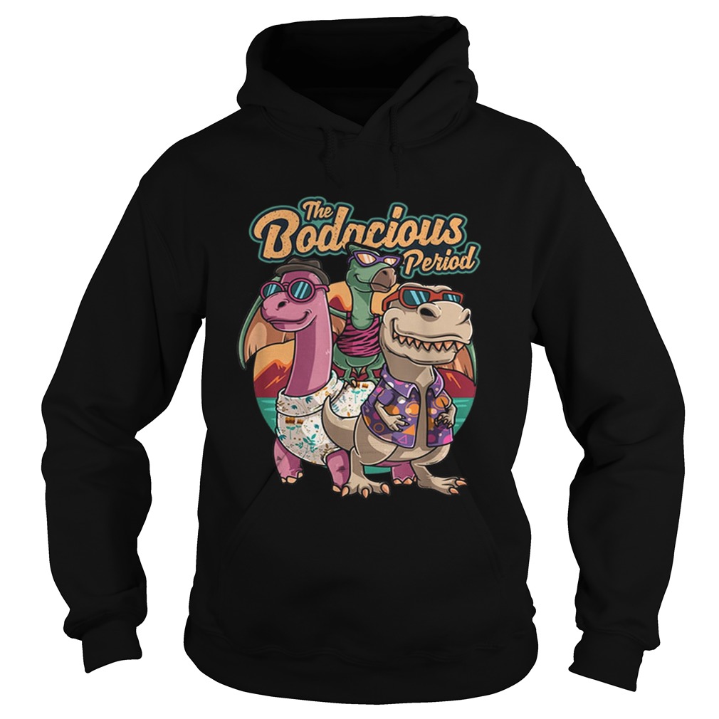 Official Bodacious Period Tropical Beach Summer Surfing Vacation TS Hoodie