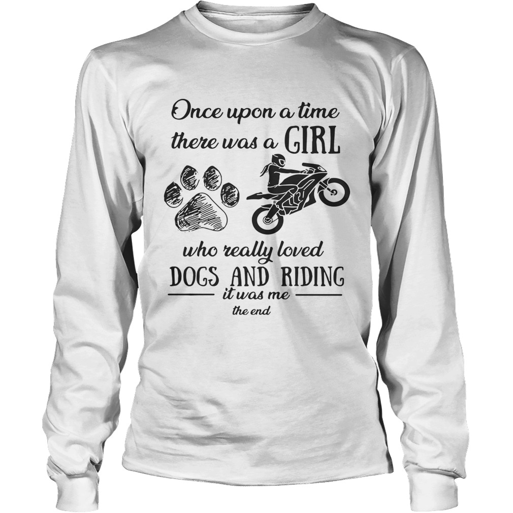 Once upon a time there was a girl who really loved dogs and riding LongSleeve