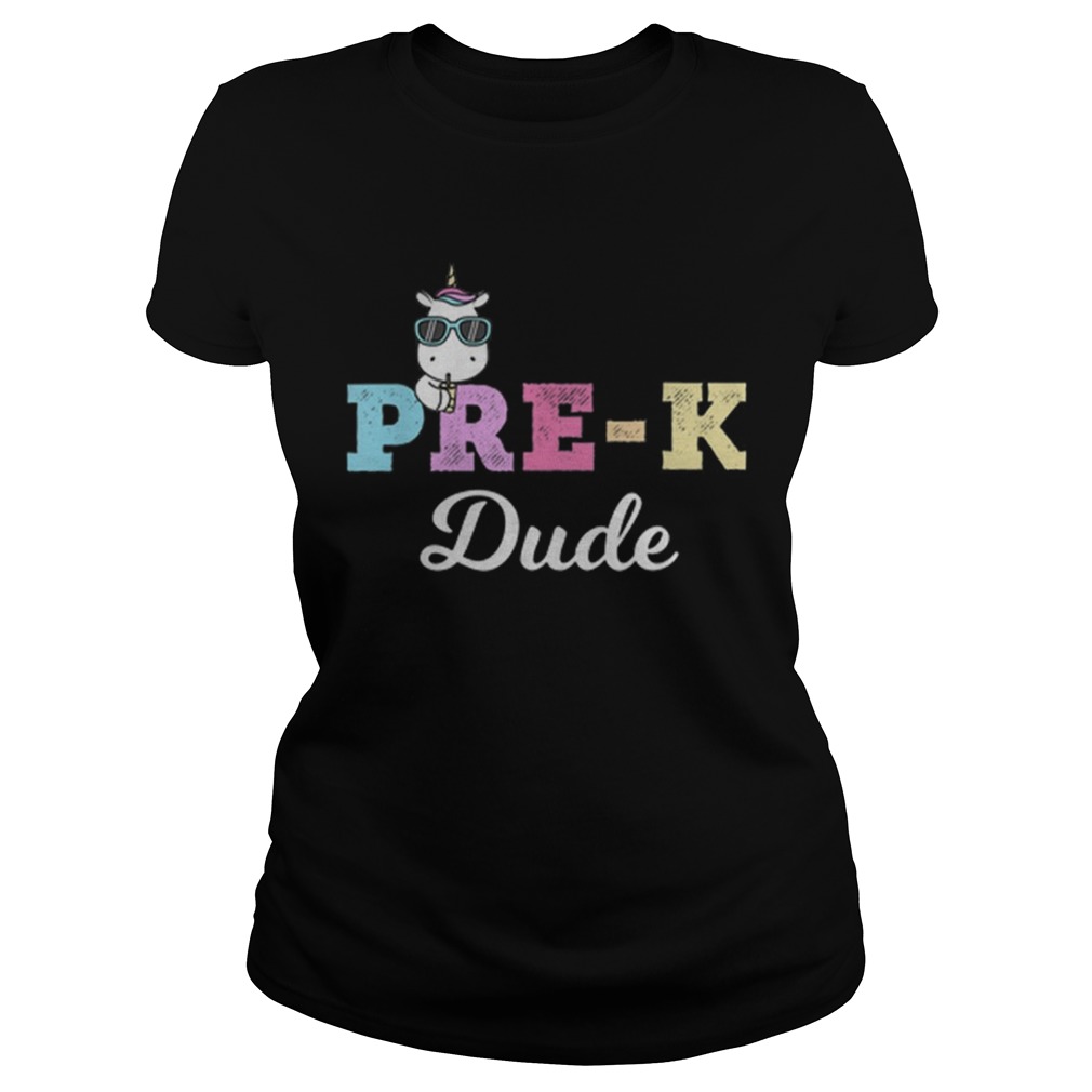 PreK Dude Cute Unicorn First Day Pre Kindergarten Tee Classic Ladies