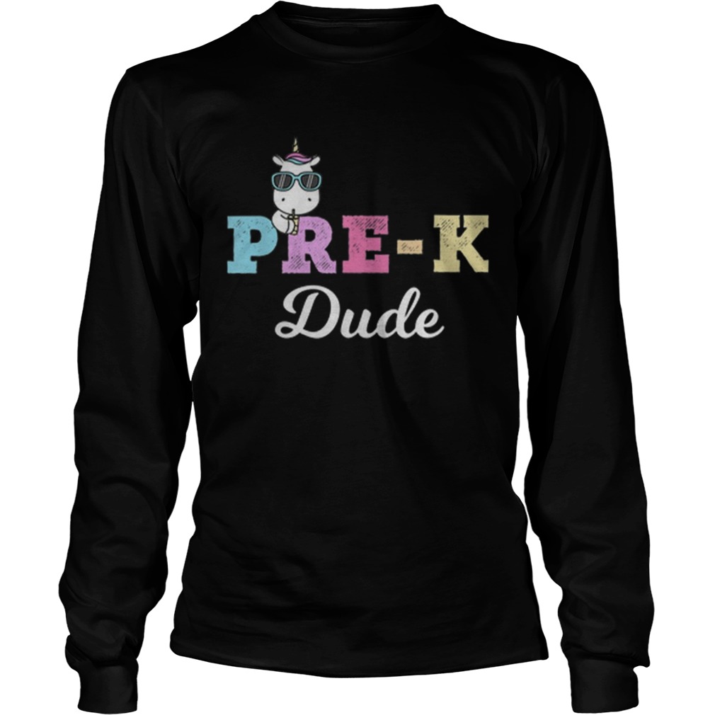 PreK Dude Cute Unicorn First Day Pre Kindergarten Tee LongSleeve