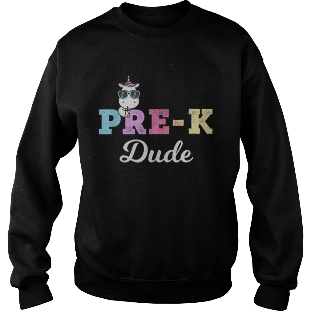 PreK Dude Cute Unicorn First Day Pre Kindergarten Tee Sweatshirt