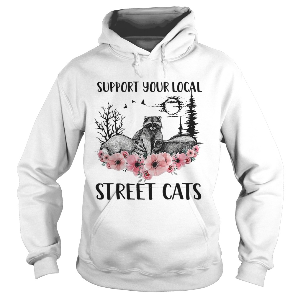 Racoon support your local street cats flower Hoodie