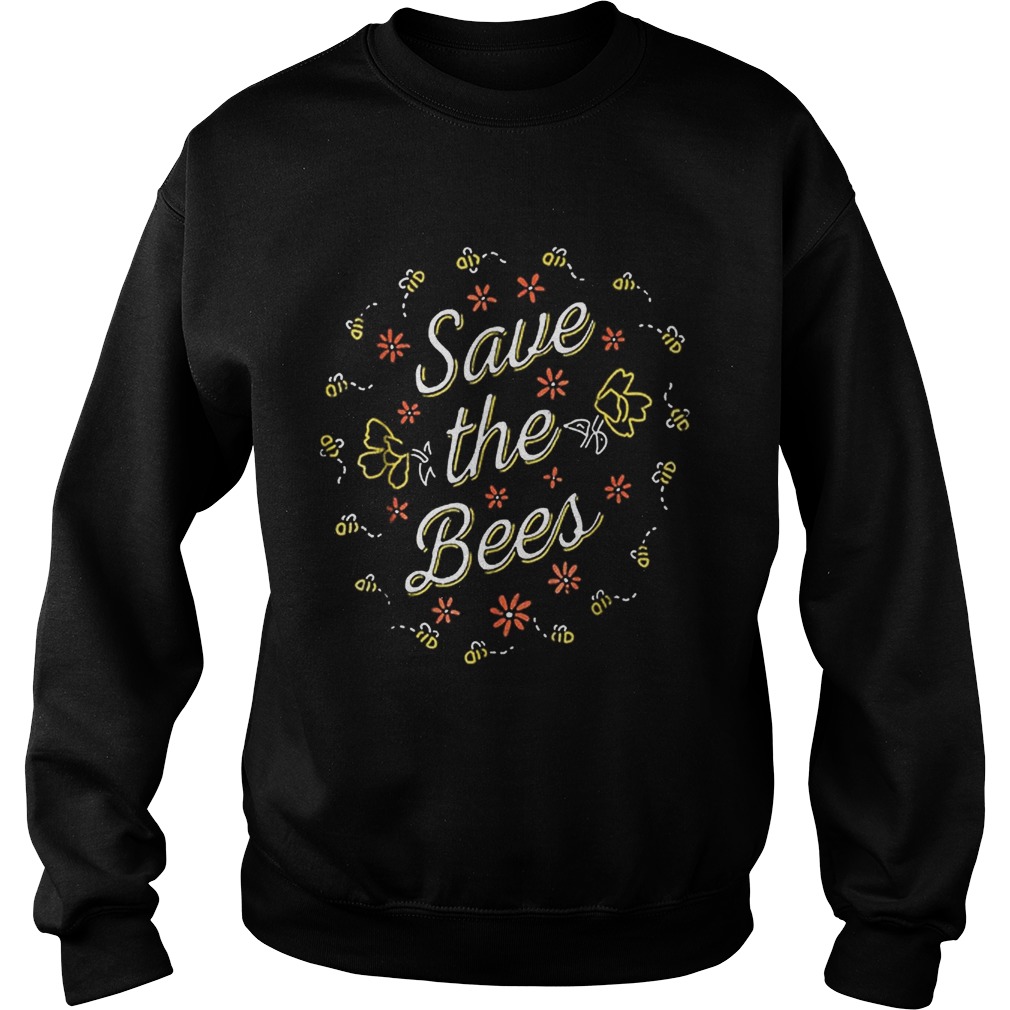 Save The BeesEnvironmentals And Nature Sweatshirt