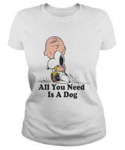Snoopy And Peanut Hugging Together All You Need Is A Dog  Classic Ladies
