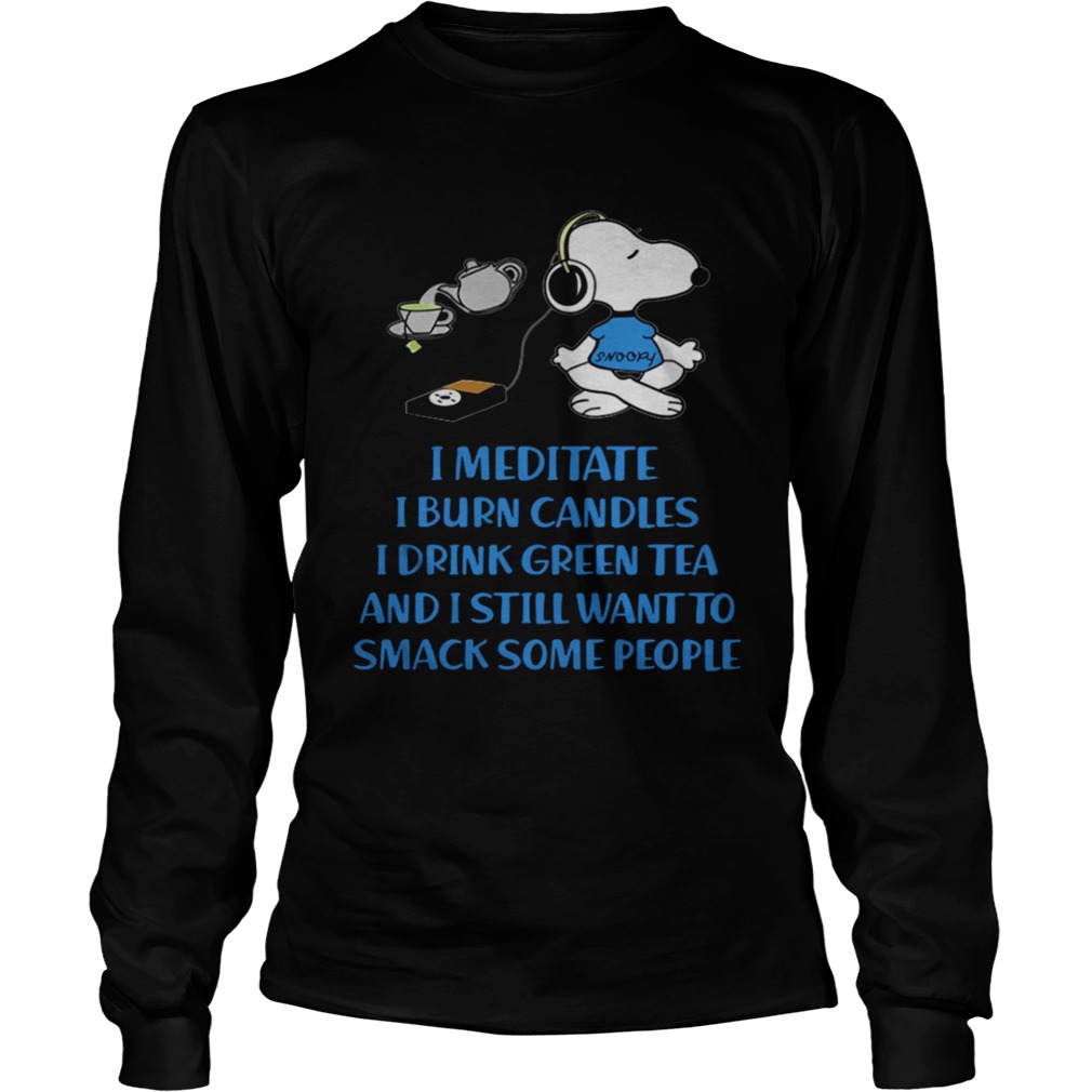 Snoopy I meditate burn candles drink green tea smack people LongSleeve