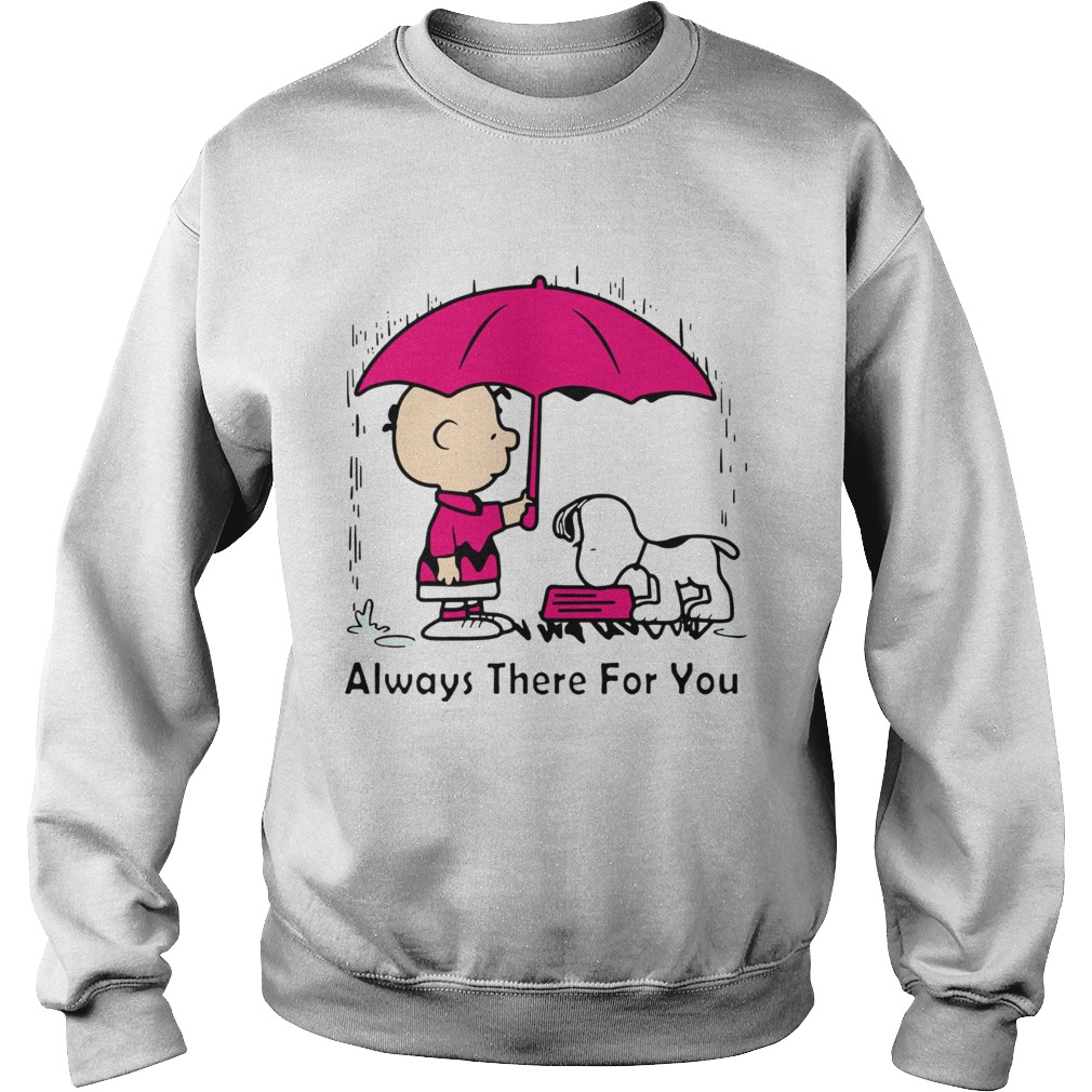 Snoopy and Chair Brown always there for you Sweatshirt