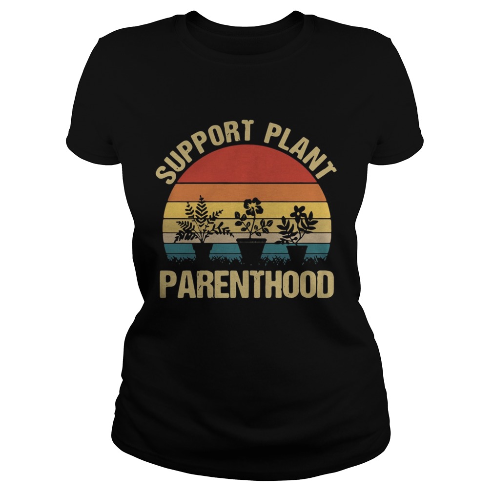 Support plant parenthood sunset Classic Ladies