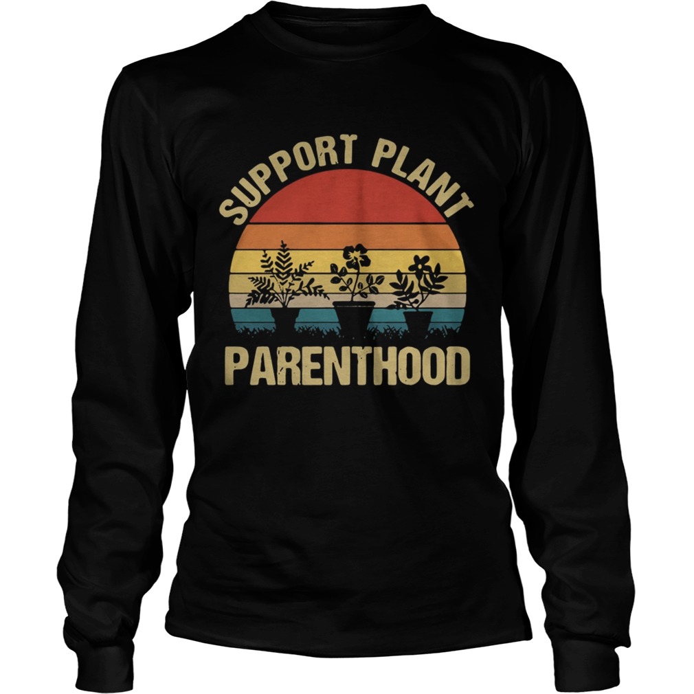 Support plant parenthood sunset LongSleeve