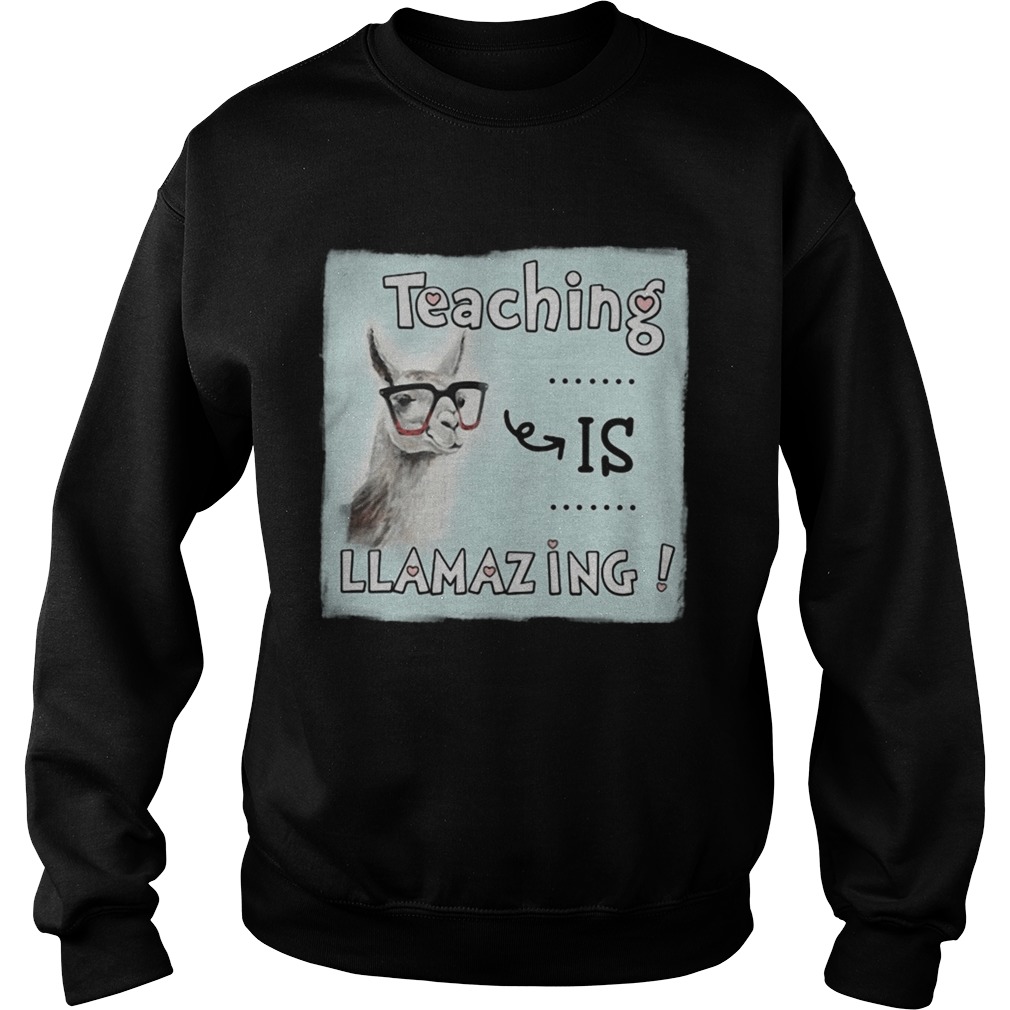 Teaching is Llamazing Sweatshirt