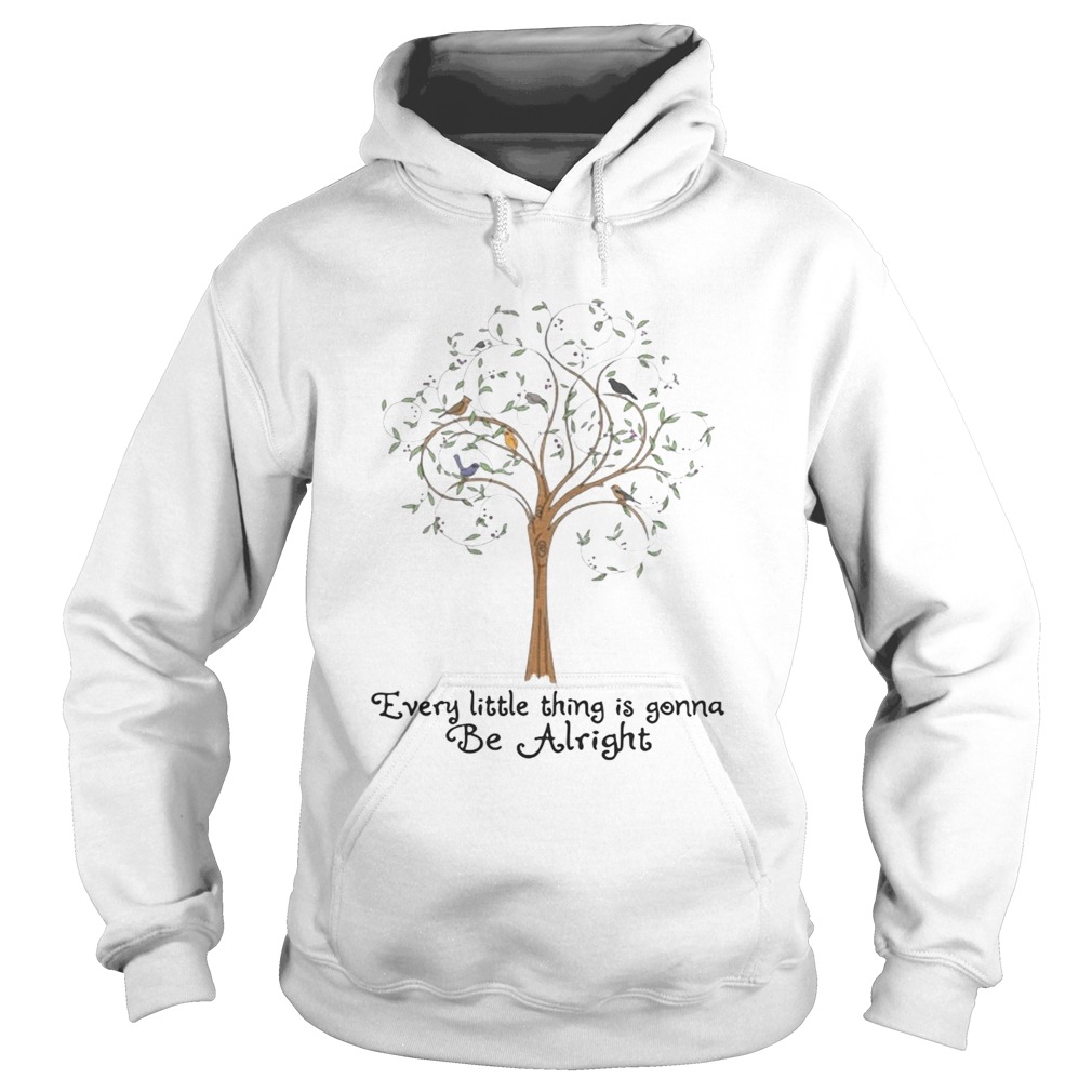 Tree every little thing gonna be alright Hoodie