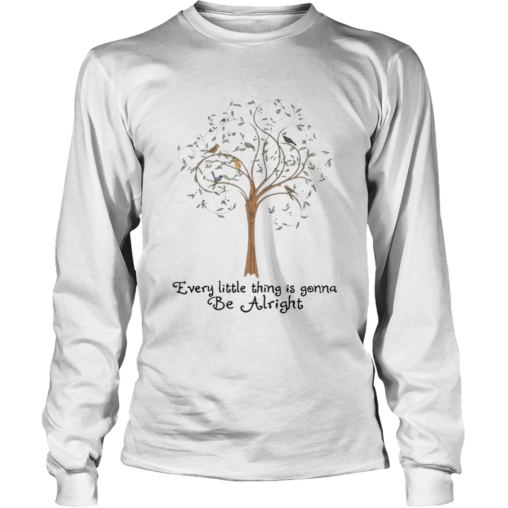Tree every little thing gonna be alright LongSleeve