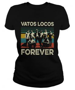 Vatos Locos Forever vintage  Classic Ladies