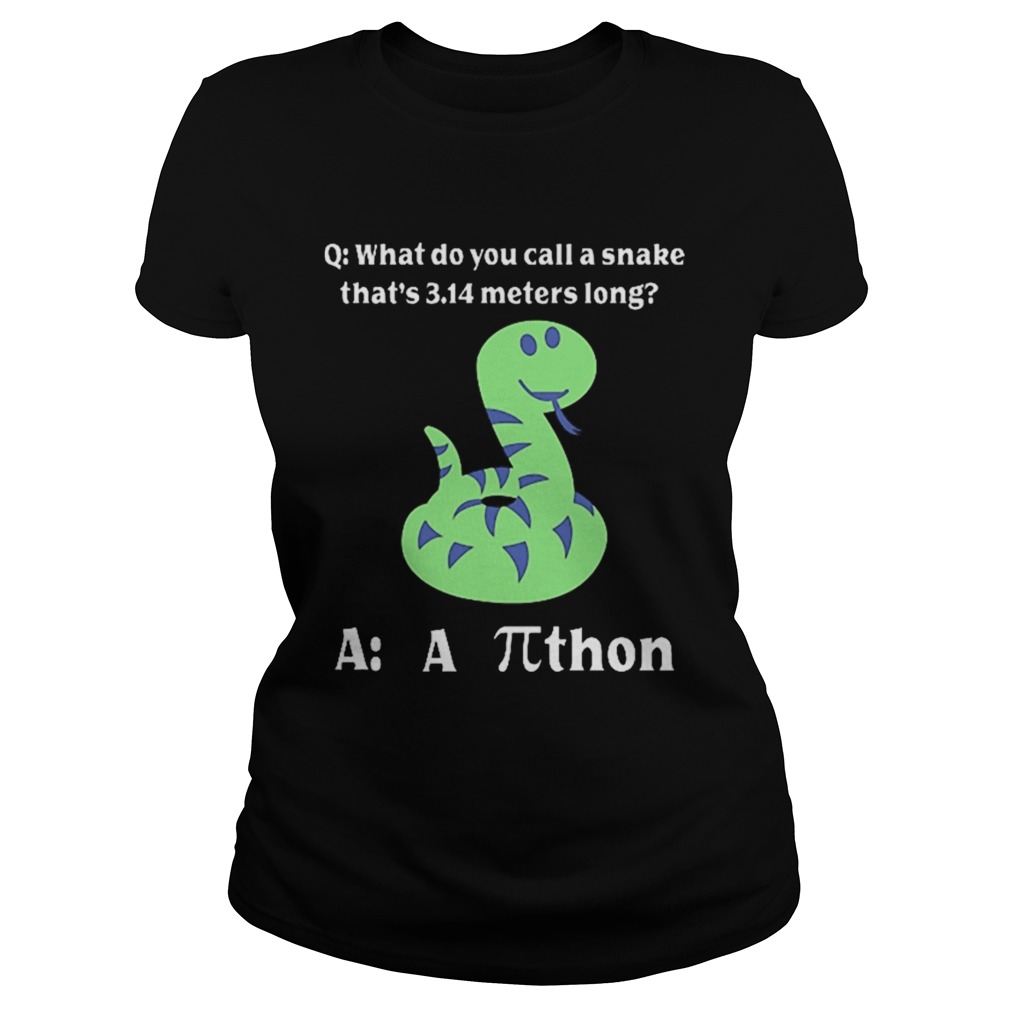 What do you call a snake thats 314 meters long athon Classic Ladies