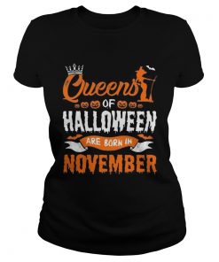 1566447030Queen Of Halloween Are Born In November For Birthday T-Shirt Classic Ladies