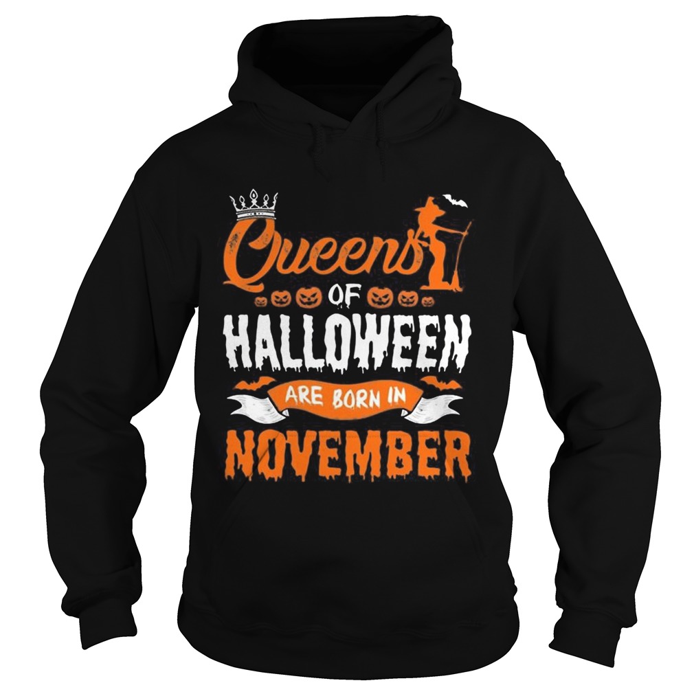 1566447030Queen Of Halloween Are Born In November For Birthday T-Shirt Hoodie