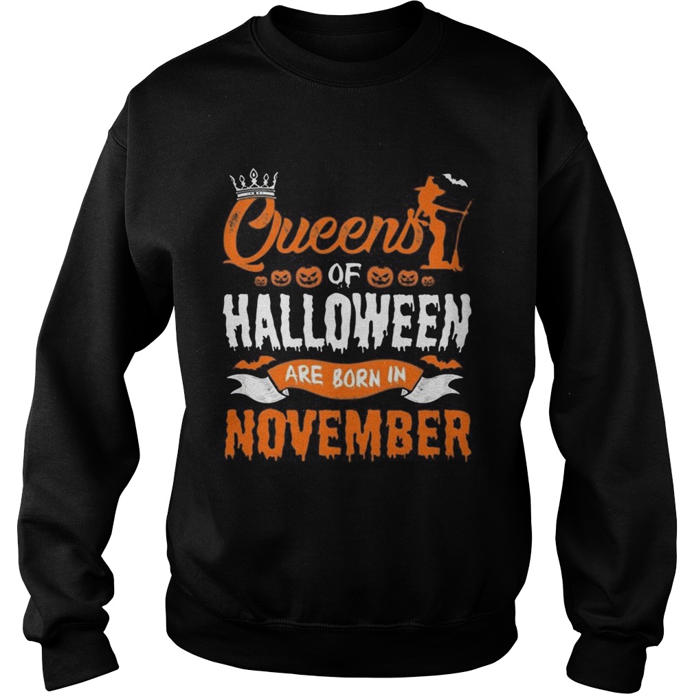 1566447030Queen Of Halloween Are Born In November For Birthday T-Shirt Sweatshirt