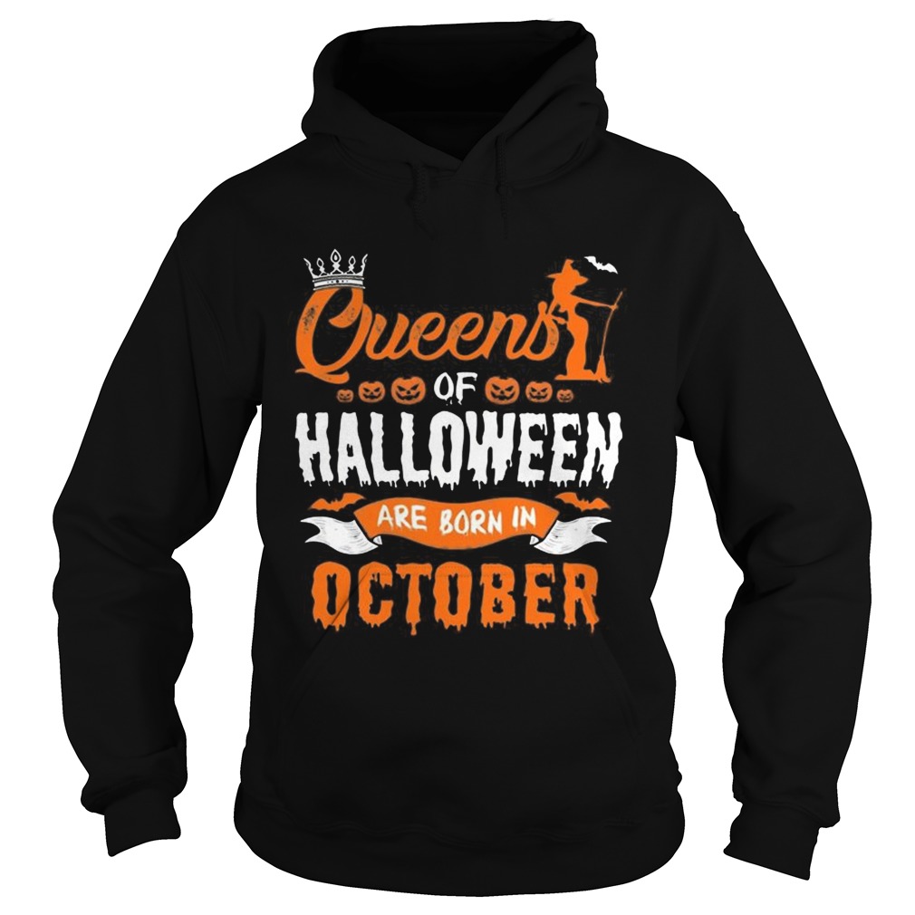 1566447102Queen Of Halloween Are Born In October For Birthday T-Shirt Hoodie