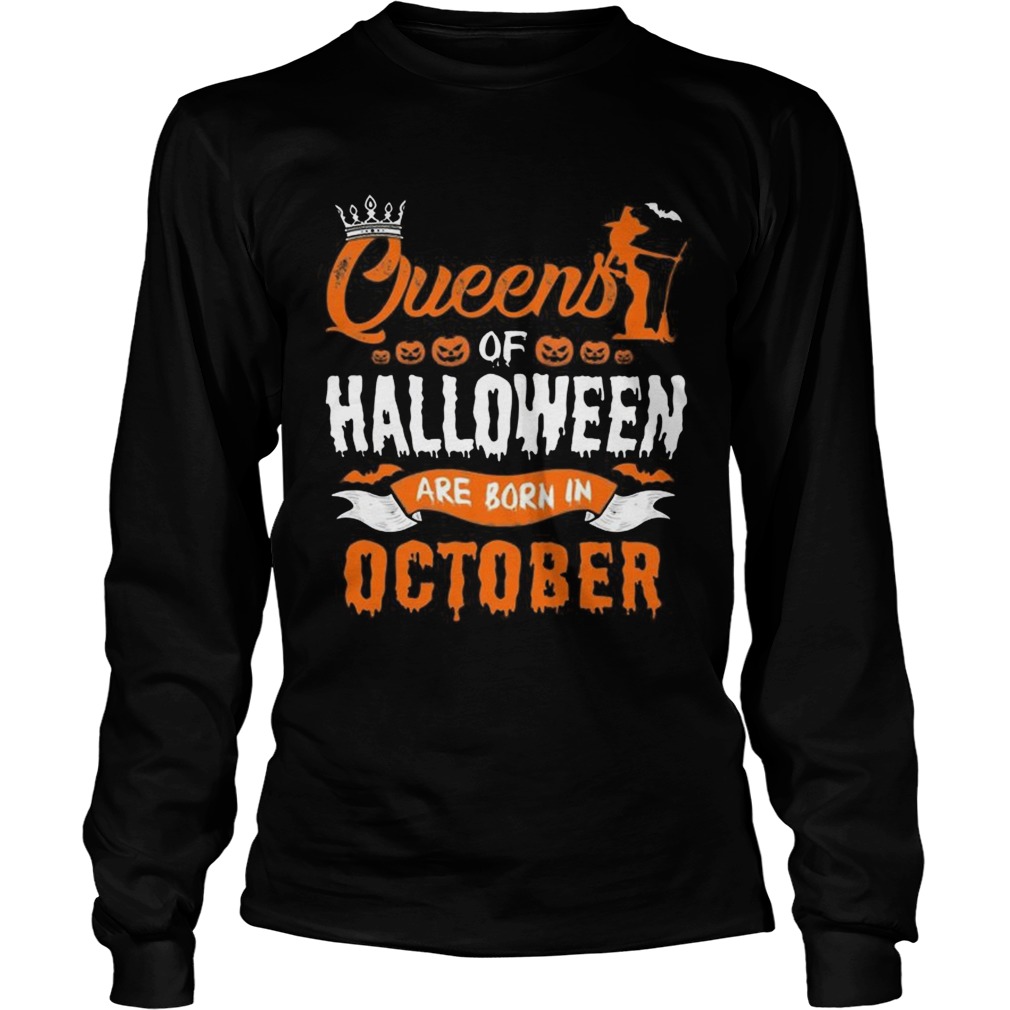 1566447102Queen Of Halloween Are Born In October For Birthday T-Shirt LongSleeve