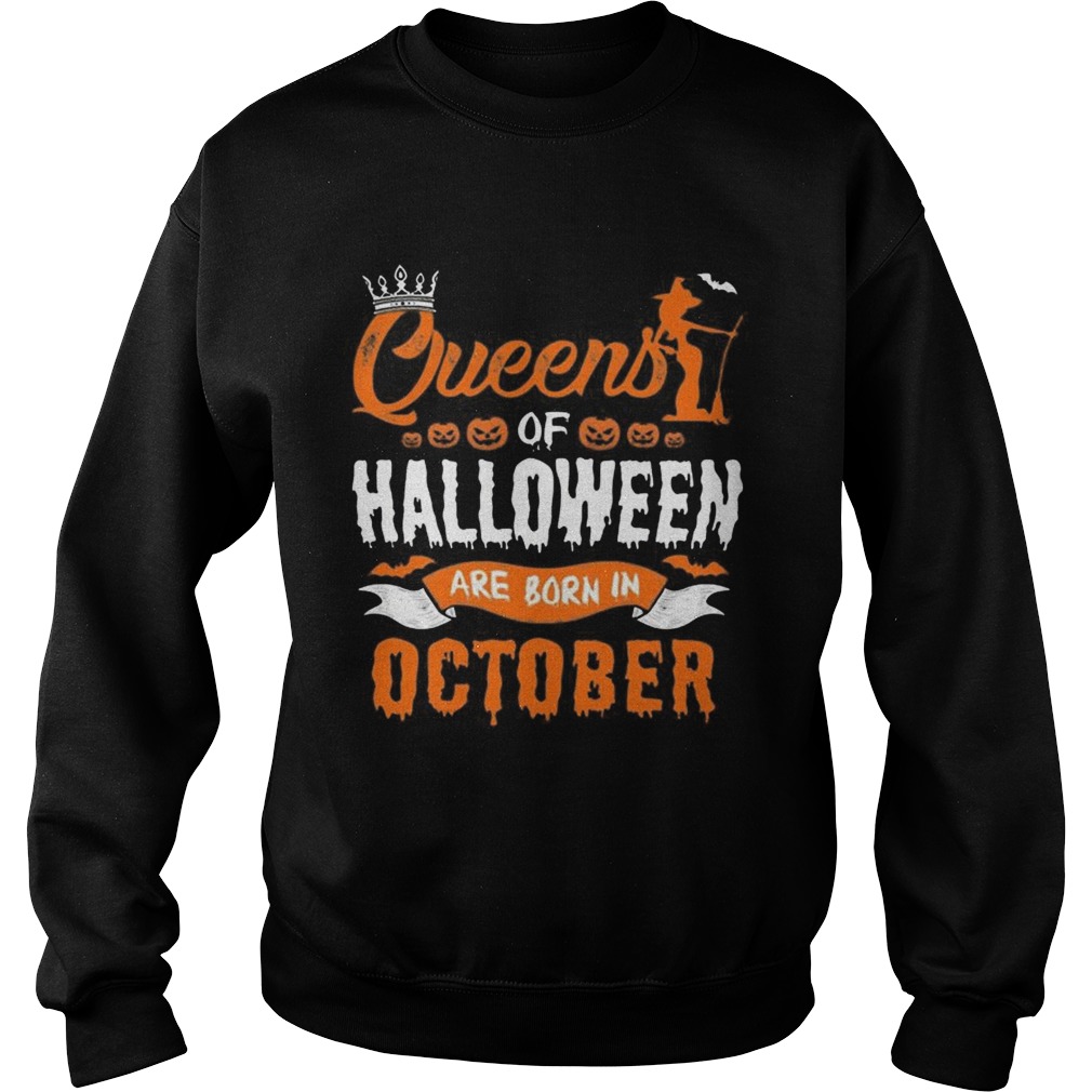 1566447102Queen Of Halloween Are Born In October For Birthday T-Shirt Sweatshirt
