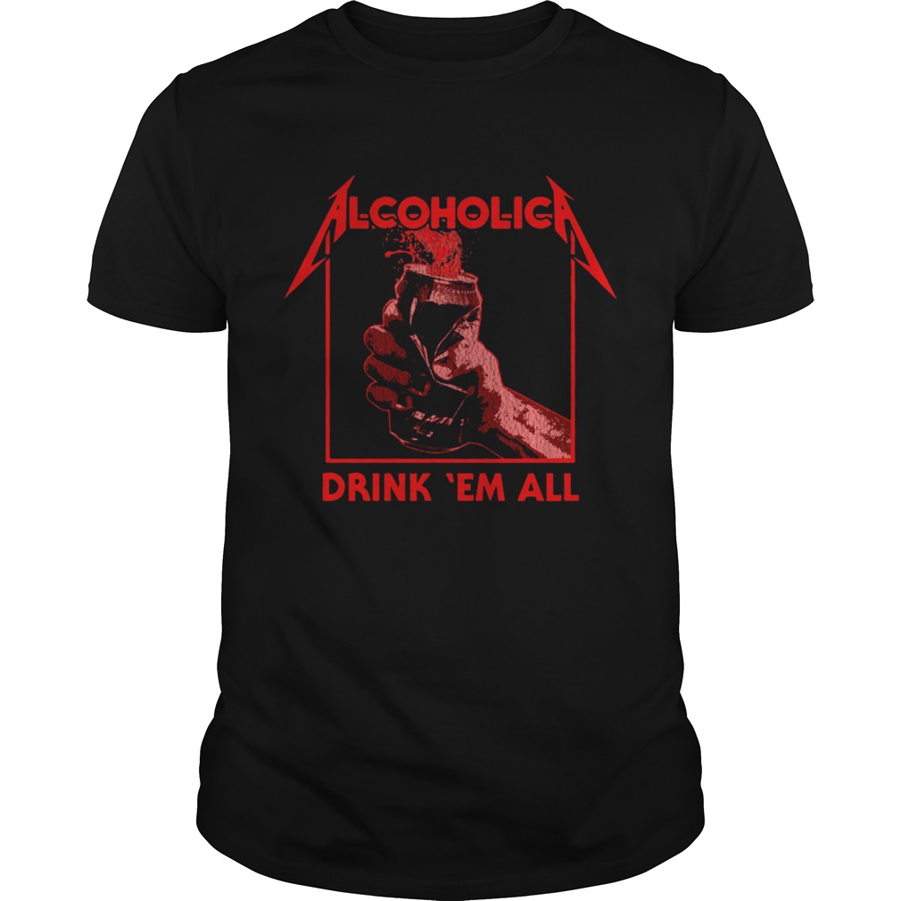 Alcoholic Drank em all Unisex