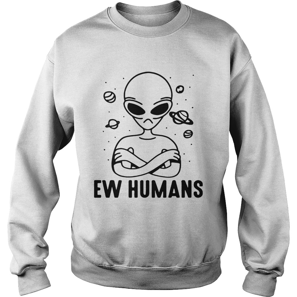 Alien EW humans Sweatshirt