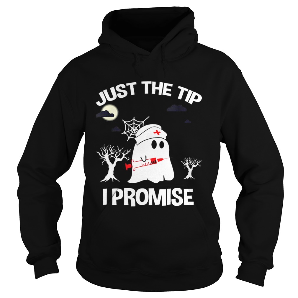 Awesome Halloween Just The Tip I Promise Nurse Gift For Men Women Hoodie