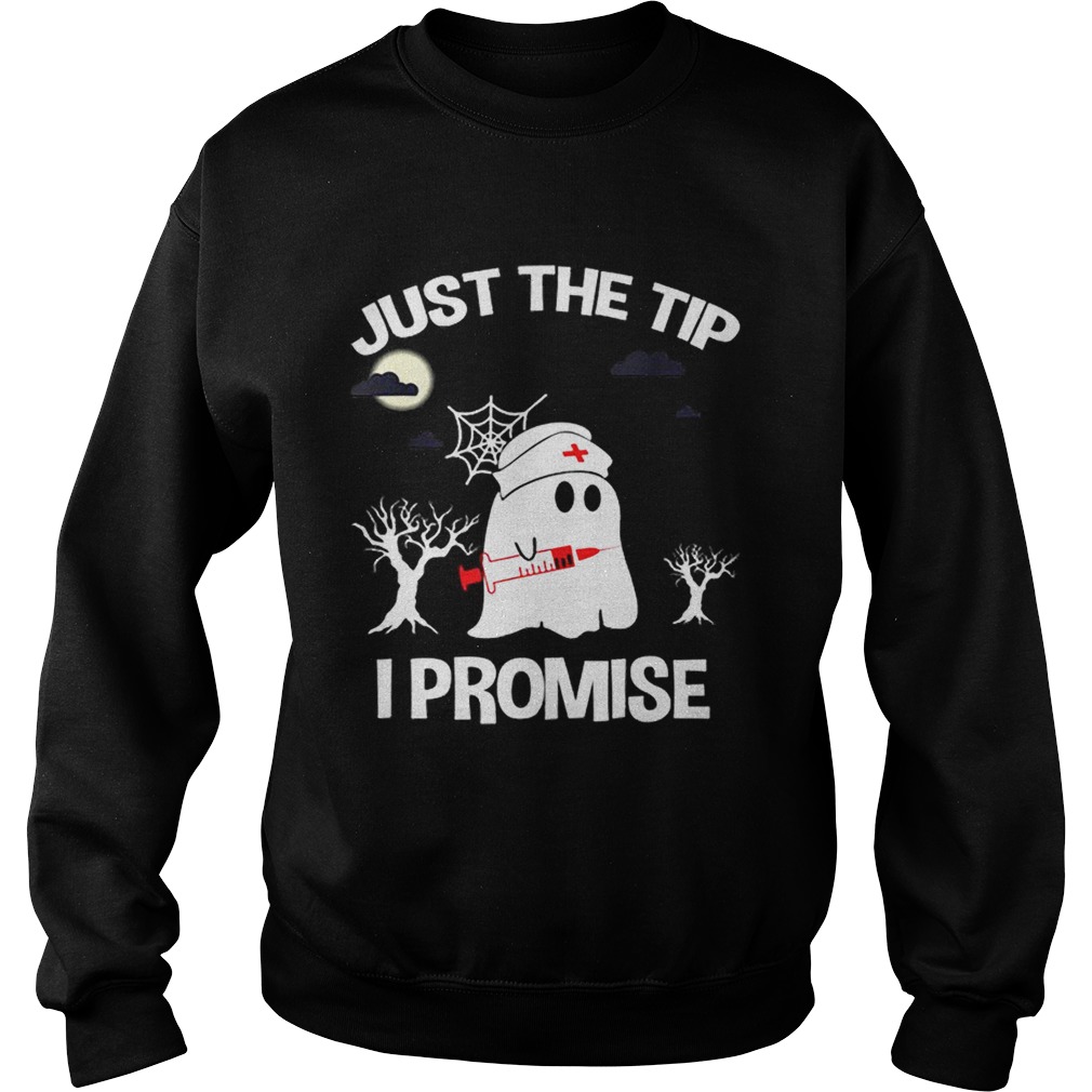 Awesome Halloween Just The Tip I Promise Nurse Gift For Men Women Sweatshirt