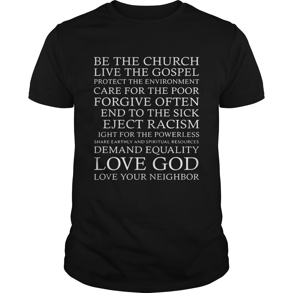 Be the church live the gospel love God love your neighbor shirt