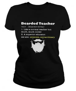 Bearded teacher like a normal teacher but much much cooler  Classic Ladies