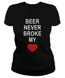 Beer never broke my heart  Classic Ladies