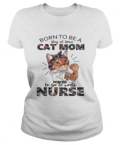 Born to be a stay at home cat mom forced to go to work nurse  Classic Ladies